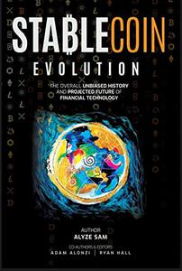 Stablecoin Evolution The Overall Unbiased History and Projected Future of Financial Technology