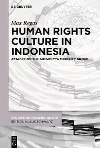 Human Rights Culture in Indonesia Attacks on the Ahmadiyya Minority Group