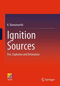 Ignition Sources Fire, Explosion and Detonation