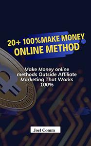 20+ 100%Make Money Online Method Make Money online methods Outside Affiliate Marketing That Works 100%