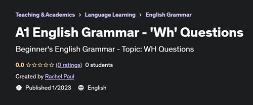 A1 English Grammar – ‘Wh’ Questions
