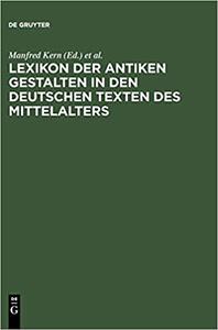 Lexikon der antiken Gestalten in den deutschen Texten des Mittelalters