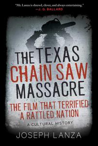 The Texas Chain Saw Massacre The Film That Terrified a Rattled Nation