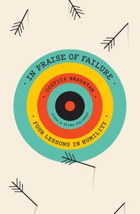 In Praise of Failure Four Lessons in Humility