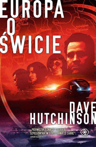 Dave Hutchinson - Pęknięta Europa (tom 4) Europa o świcie