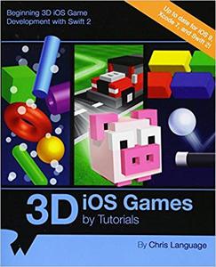 3D iOS Games by Tutorials Beginning 3D iOS Game Development with Swift 2