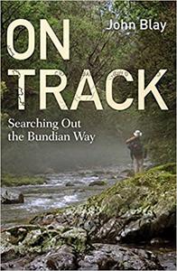 On Track Searching out the Bundian Way