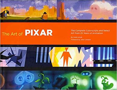 The Art of Pixar 25th Anniv. The Complete Color Scripts and Select Art from 25 Years of Animation