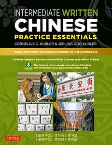Intermediate Written Chinese Practice Essentials Read and Write Mandarin Chinese As the Chinese Do