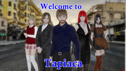 WELCOME TO TAPIACA VERSION 1.0 BY CHRISNU VISUAL NOVEL