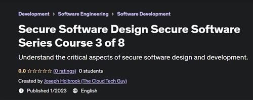 Secure Software Design Secure Software Series Course 3 of 8
