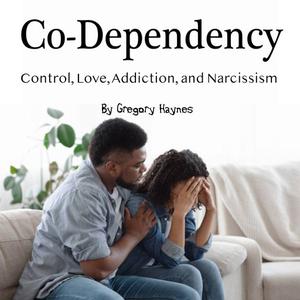 Co-Dependency by Gregory Haynes