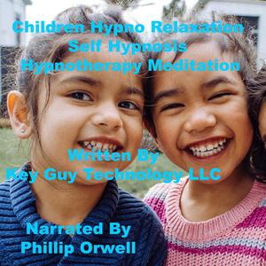 Children Self Hypnosis Hypnotherapy Meditation by Key Guy Technology LLC
