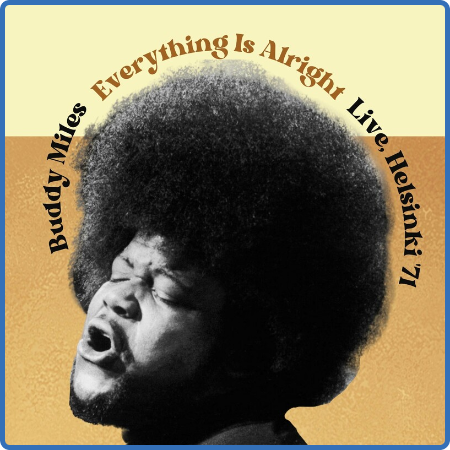 Buddy Miles - Everything Is Alright (Live, Helsinki '71) (2022)