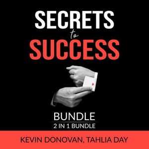 Secrets to Success Bundle, 2 IN 1 Bundle Lessons For Success and Rules for Success by Kevin Donovan, Tahlia Day