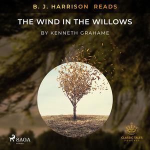 B. J. Harrison Reads The Wind in the Willows by Kenneth Grahame