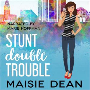 Stunt Double Trouble by Maisie Dean