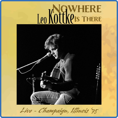 Leo Kottke - Nowhere Is There (Live - Champaign, Illinois '75) (2022)