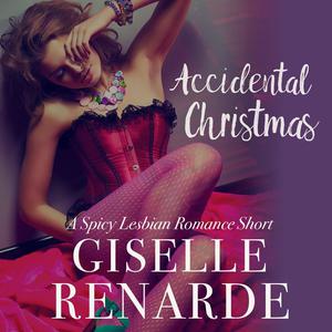 Accidental Christmas by Giselle Renarde
