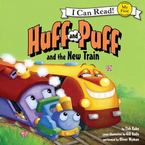 Huff and Puff and the New Train by Tish Rabe