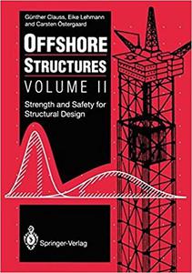 Offshore Structures Volume II Strength and Safety for Structural Design