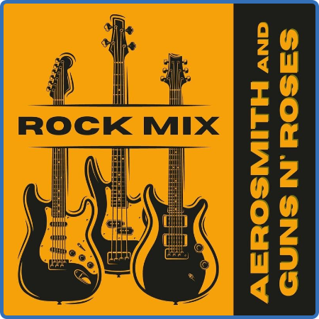 Aerosmith - Rock Mix  Aerosmith & Guns N' Roses (2022) FLAC