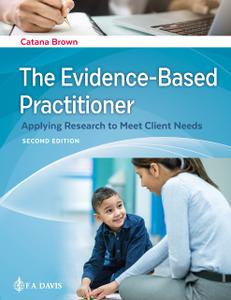 The Evidence-Based Practitioner Applying Research to Meet Client Needs, 2nd Edition