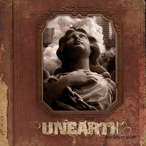 Unearth - Our Days of Eulogy (Compilation) 2005