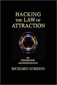 Hacking the Law of Attraction For Effortless Manifestations