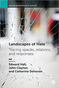 Landscapes of Hate Tracing Spaces, Relations and Responses