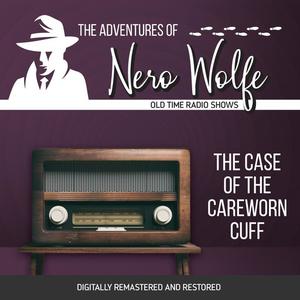 The Adventures of Nero Wolfe The Case of the Careworn Cuff by J. Donald Wilson