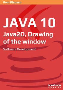 Java 10 Java2D, Drawing of the window Software Development