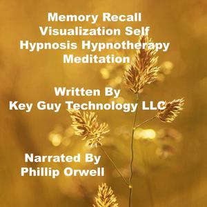 Memory Improvement Visualization Self Hypnosis Hypnotherapy Meditation by Key Guy Technology LLC