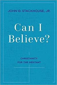 Can I Believe Christianity for the Hesitant