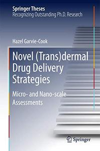 Novel (Trans)dermal Drug Delivery Strategies Micro- and Nano-scale Assessments