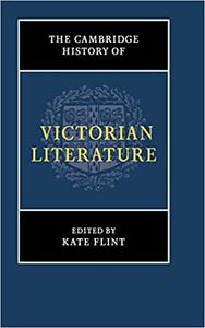 The Cambridge History of Victorian Literature