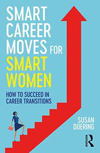 Smart Career Moves for Smart Women How to Succeed in Career Transitions