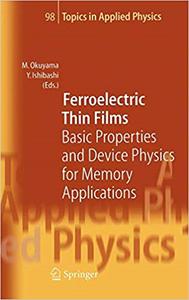 Ferroelectric Thin Films Basic Properties and Device Physics for Memory Applications