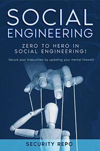 Social Engineering - Zero to Hero! Secure your insecurities by updating your mental firewall