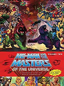 He-Man and the Masters of the Universe A Character Guide and World Compendium Volume 2