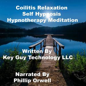 Coilitis Relaxation Self Hypnosis Hypnotherapy Meditation by Key Guy Technology LLC