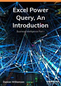 Excel Power Query, An Introduction Business Intelligence Part I