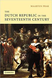 The Dutch Republic in the Seventeenth Century The Golden Age