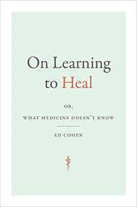 On Learning to Heal or, What Medicine Doesn't Know