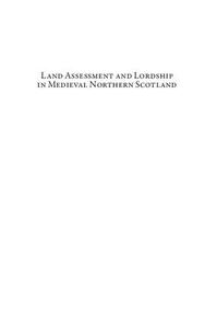 Land Assessment and Lordship in Medieval Northern Scotland 14 (Medieval Countryside)