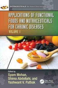 Applications of Functional Foods and Nutraceuticals for Chronic Diseases, Volume I