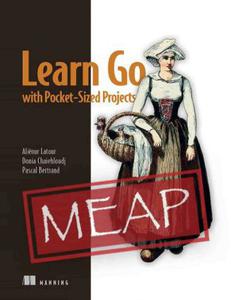 Learn Go with Pocket-Sized Projects (MEAP V01)