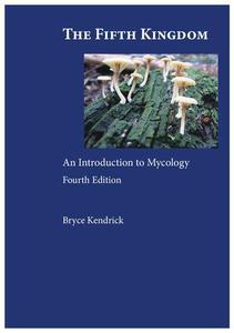 The Fifth Kingdom An Introduction to Mycology