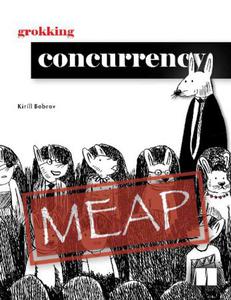 Grokking Concurrency (MEAP v09)
