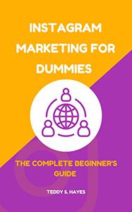 Instagram Marketing for Dummies The Complete Beginner's Guide